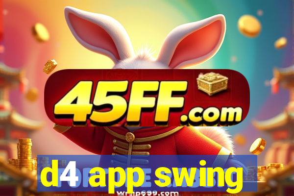 d4 app swing